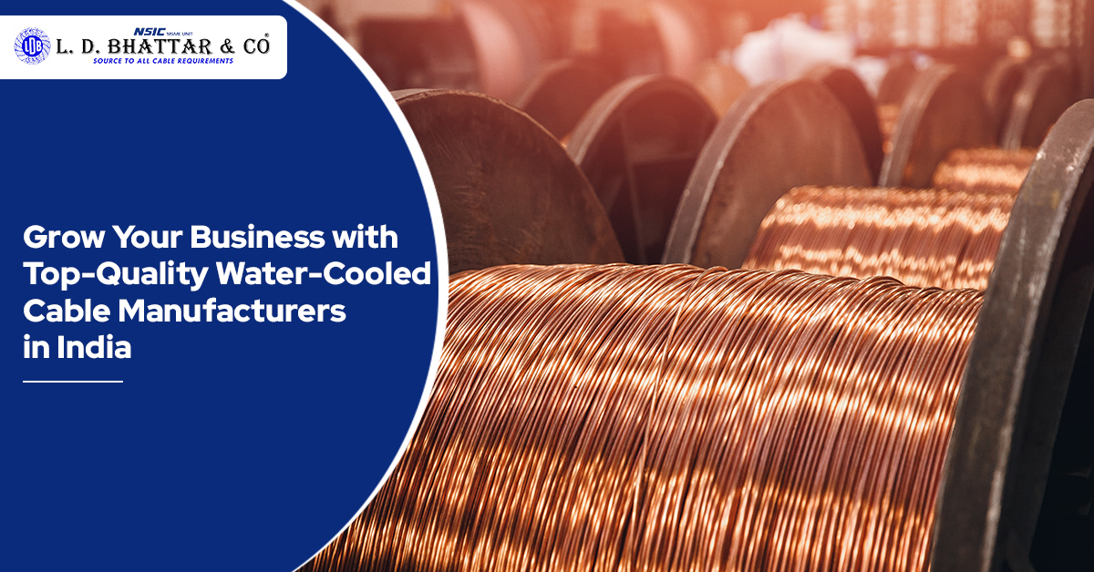 Grow Your Business with Top-Quality Water-Cooled Cable Manufacturers in India