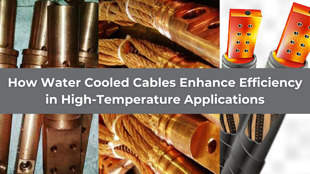 How Water Cooled Cables Enhance Efficiency in High-Temperature Applications (1)