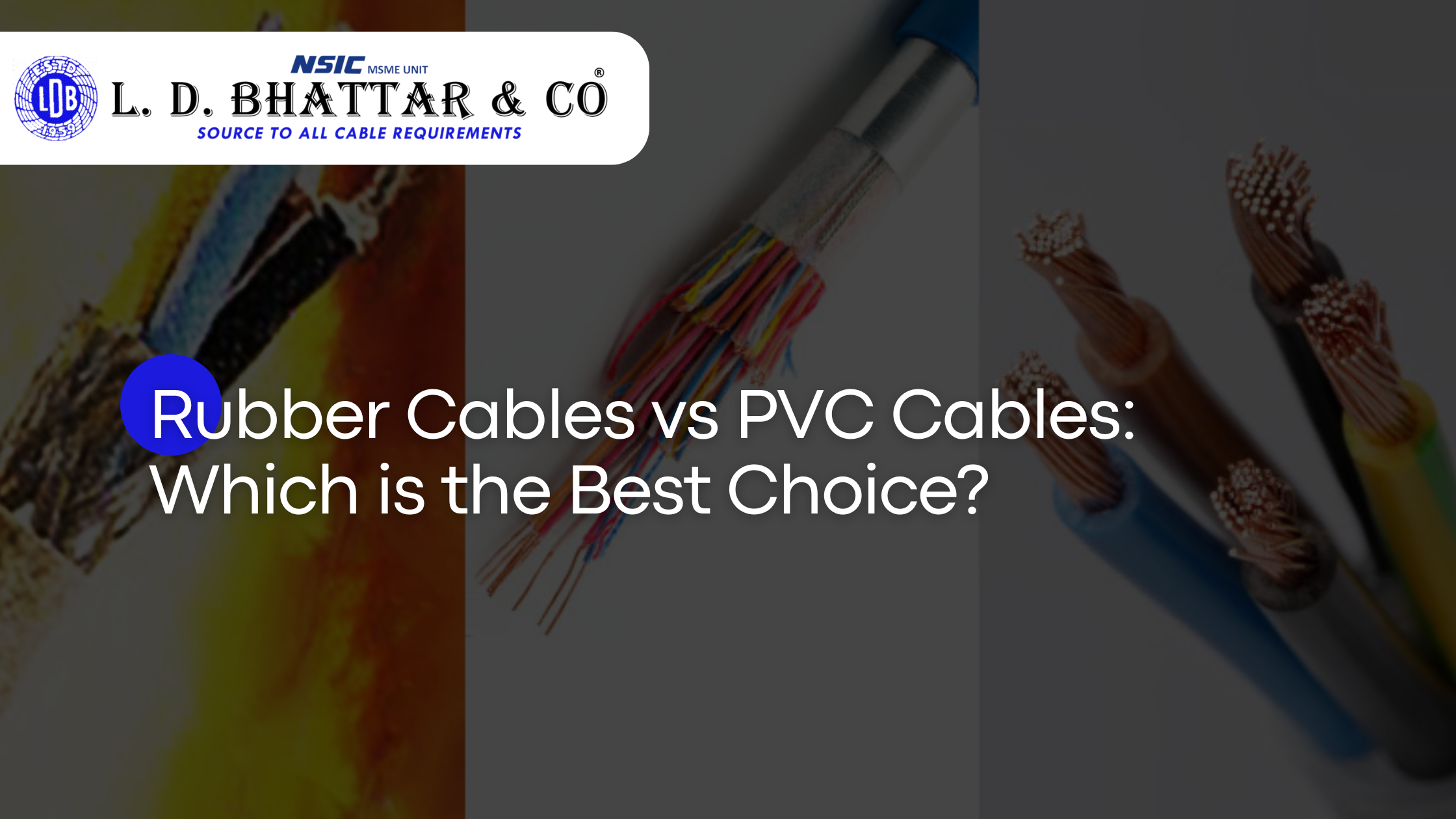 Rubber Cables vs PVC Cables: Which is the Best Choice?