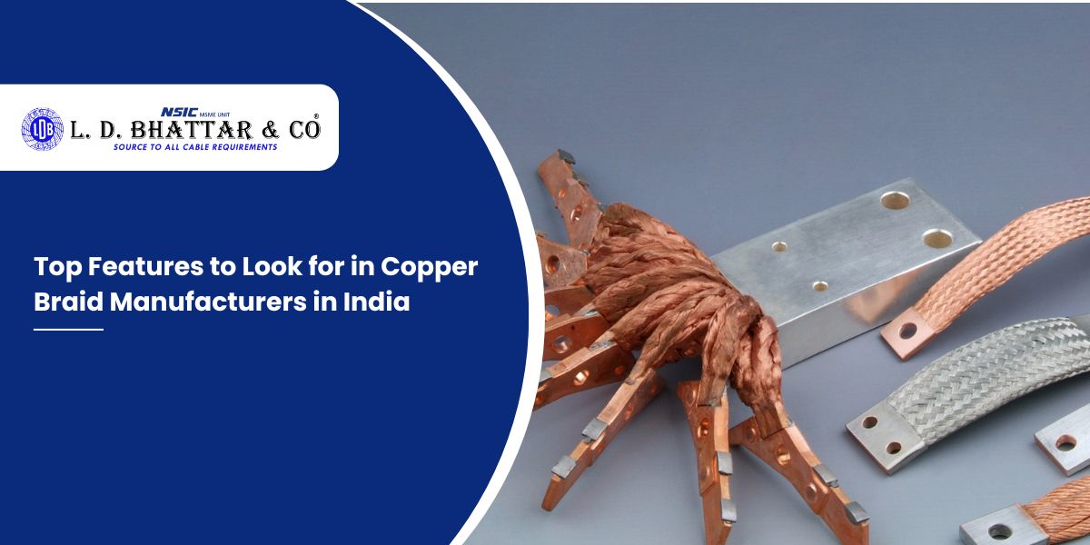 Top Features to Look for in Copper Braid Manufacturers in India